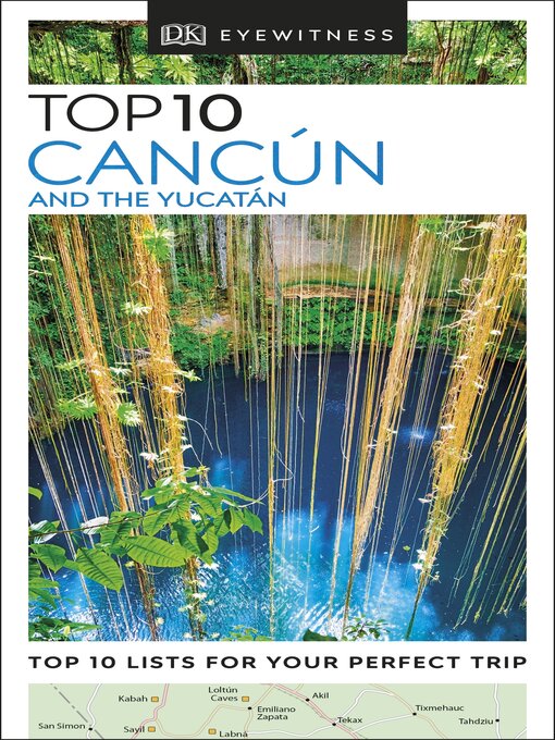 Title details for Cancún and the Yucatán by DK Eyewitness - Available
